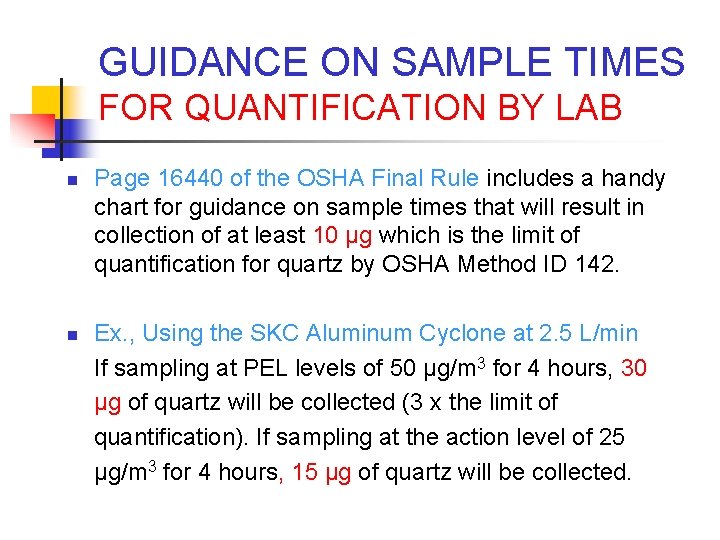 GUIDANCE ON SAMPLE TIMES FOR QUANTIFICATION BY LAB n n Page 16440 of the