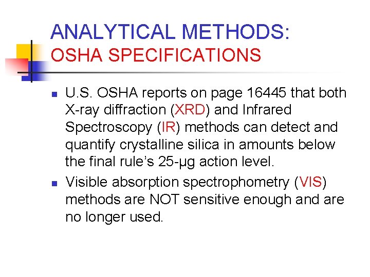 ANALYTICAL METHODS: OSHA SPECIFICATIONS n n U. S. OSHA reports on page 16445 that