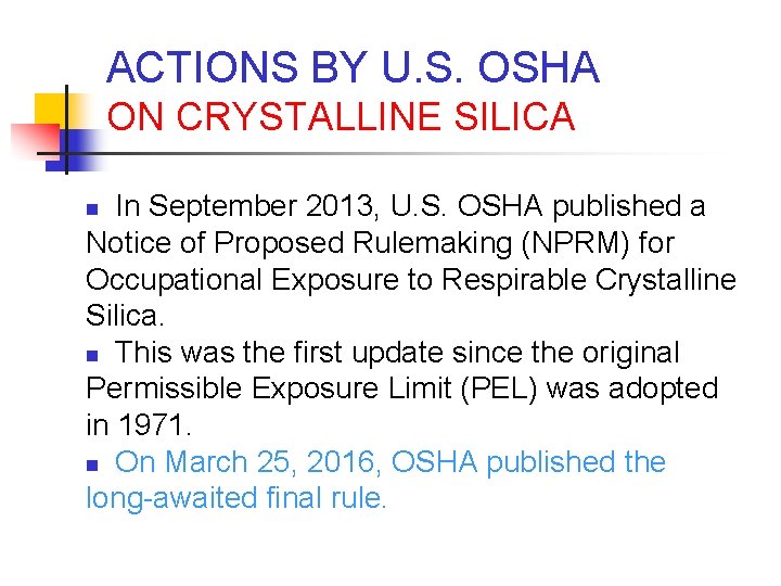 ACTIONS BY U. S. OSHA ON CRYSTALLINE SILICA In September 2013, U. S. OSHA