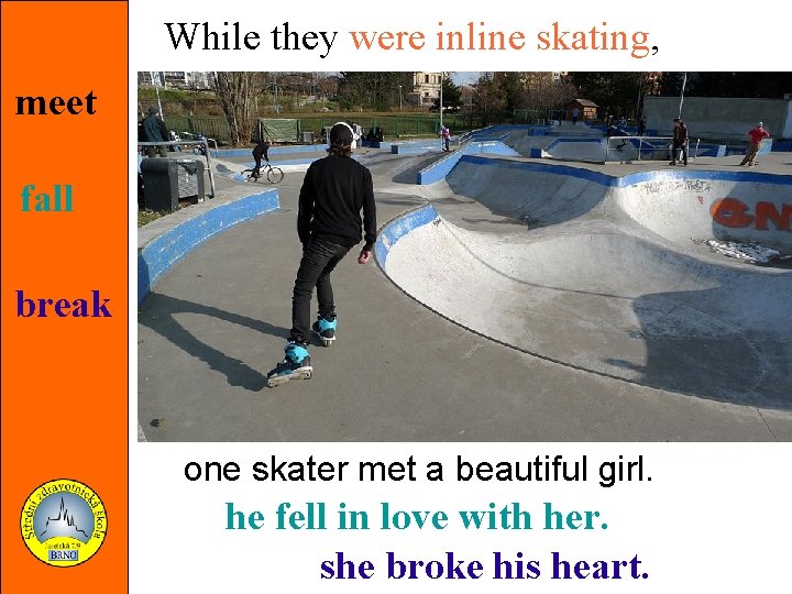 While they were inline skating, meet fall break one skater met a beautiful girl.