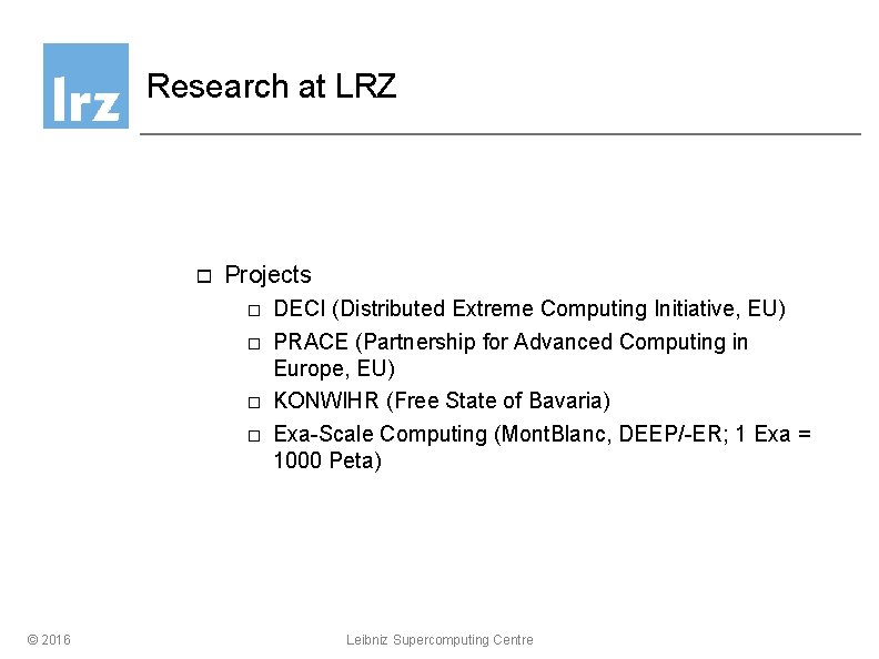 Research at LRZ o Projects o o © 2016 DECI (Distributed Extreme Computing Initiative,
