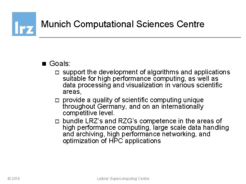 Munich Computational Sciences Centre n Goals: o o o © 2016 support the development