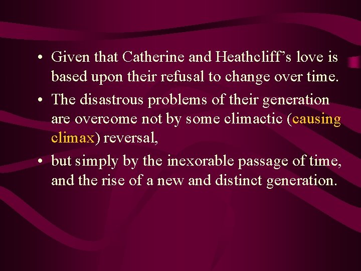  • Given that Catherine and Heathcliff’s love is based upon their refusal to