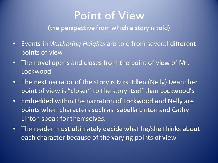 Point of View (the perspective from which a story is told) • Events in