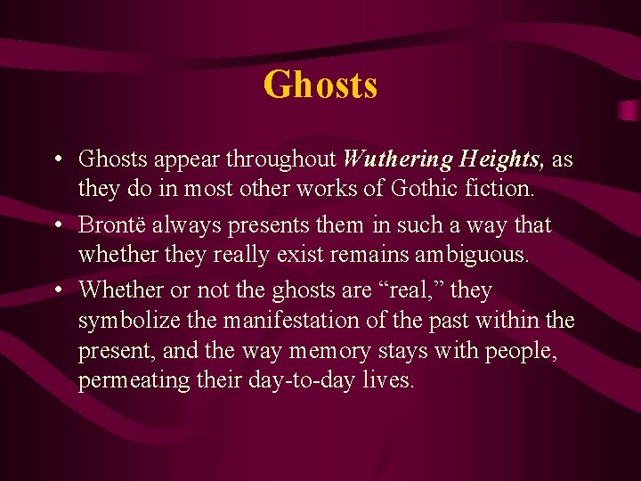 Ghosts • Ghosts appear throughout Wuthering Heights, as they do in most other works