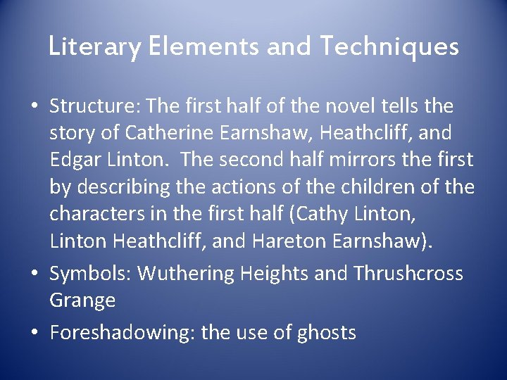 Literary Elements and Techniques • Structure: The first half of the novel tells the