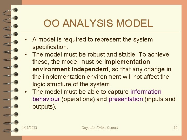 OO ANALYSIS MODEL • A model is required to represent the system specification. •