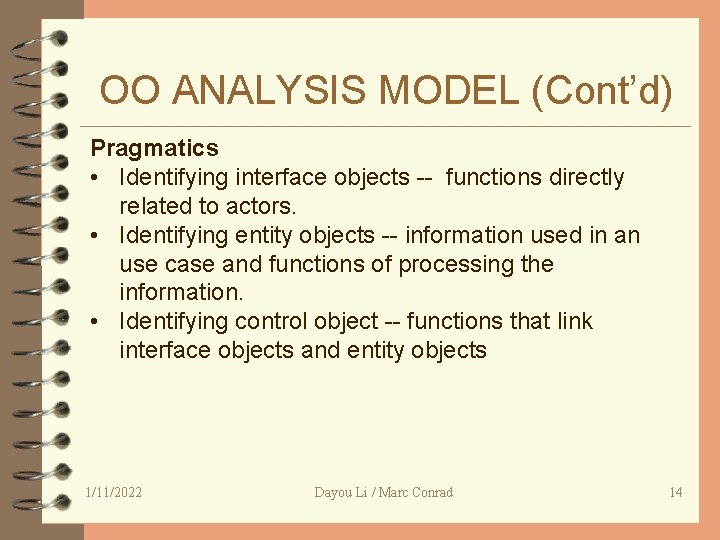 OO ANALYSIS MODEL (Cont’d) Pragmatics • Identifying interface objects -- functions directly related to