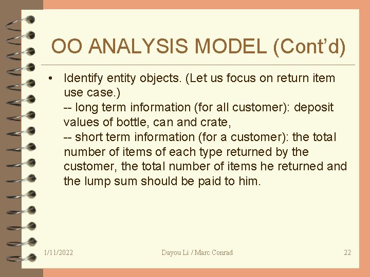 OO ANALYSIS MODEL (Cont’d) • Identify entity objects. (Let us focus on return item