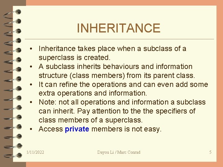 INHERITANCE • Inheritance takes place when a subclass of a superclass is created. •