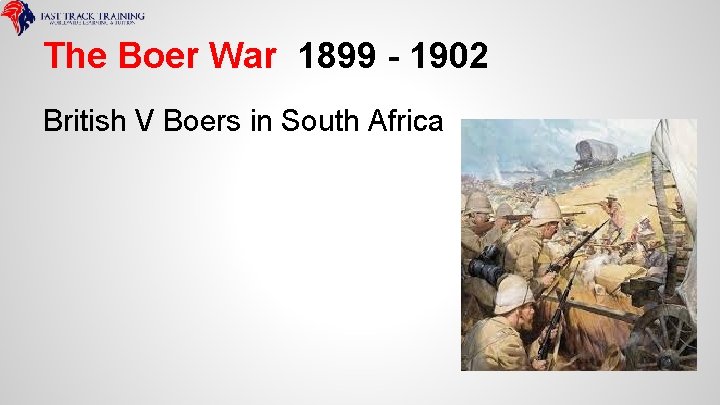 The Boer War 1899 - 1902 British V Boers in South Africa 