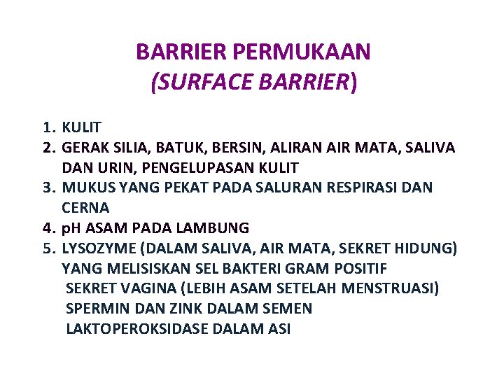 Sistem imun non spesifik : barrier permukaan BARRIER PERMUKAAN (SURFACE BARRIER) 1. KULIT 2.