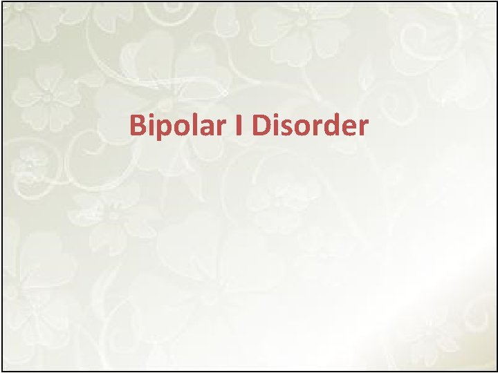 Bipolar I Disorder 