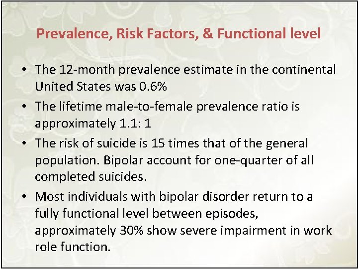 Prevalence, Risk Factors, & Functional level • The 12 -month prevalence estimate in the