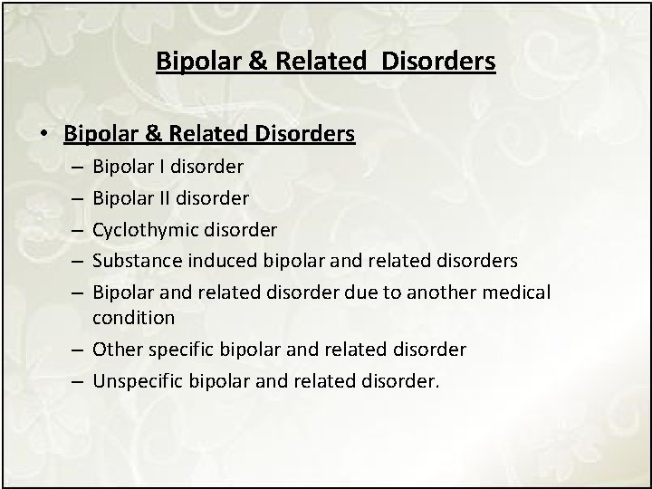 Bipolar & Related Disorders • Bipolar & Related Disorders Bipolar I disorder Bipolar II