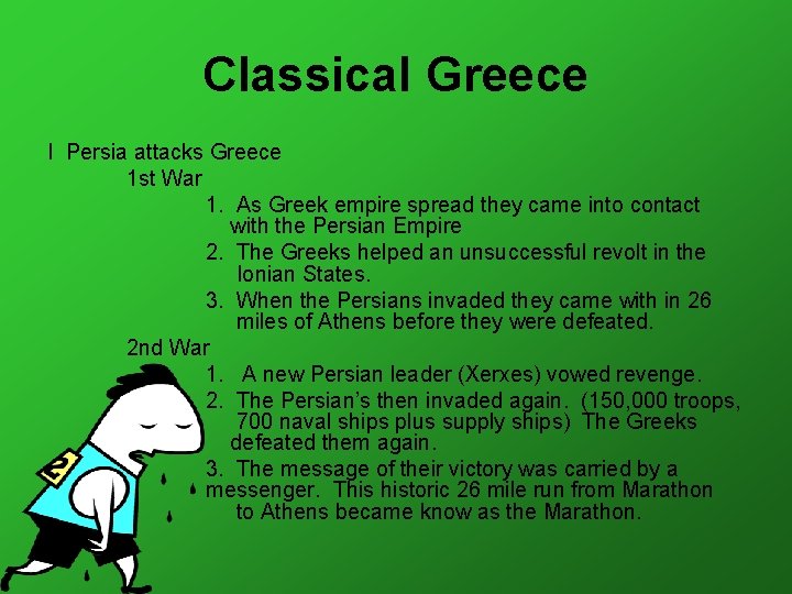 Classical Greece I Persia attacks Greece 1 st War 1. As Greek empire spread