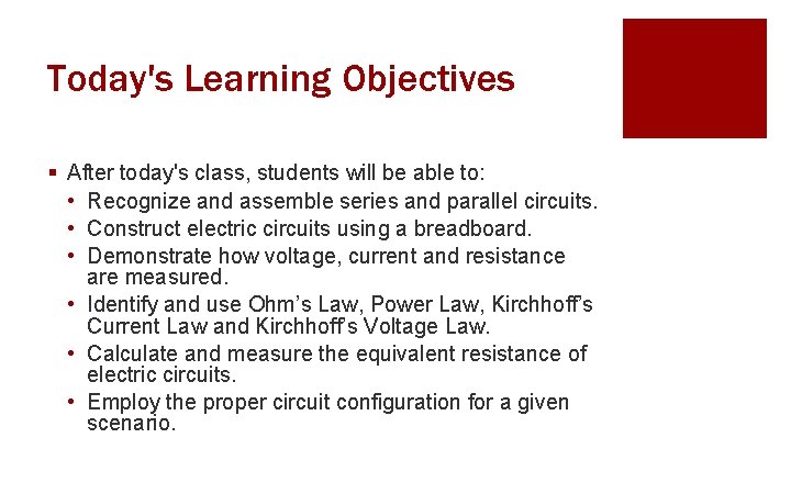 Today's Learning Objectives § After today's class, students will be able to: • Recognize