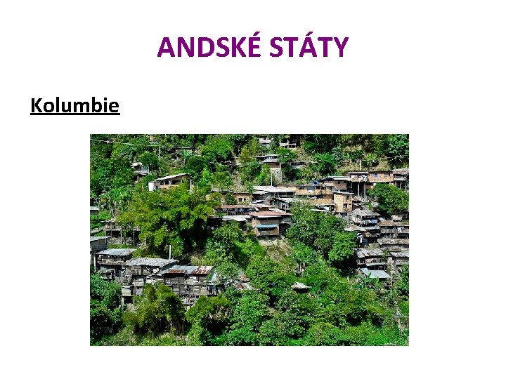 ANDSKÉ STÁTY Kolumbie 