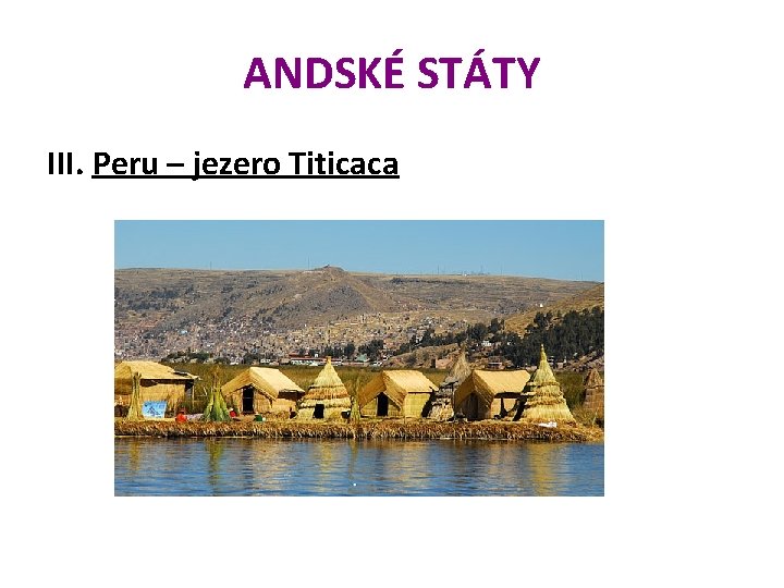 ANDSKÉ STÁTY III. Peru – jezero Titicaca 