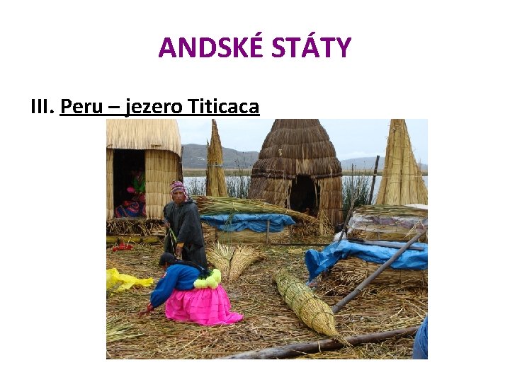 ANDSKÉ STÁTY III. Peru – jezero Titicaca 