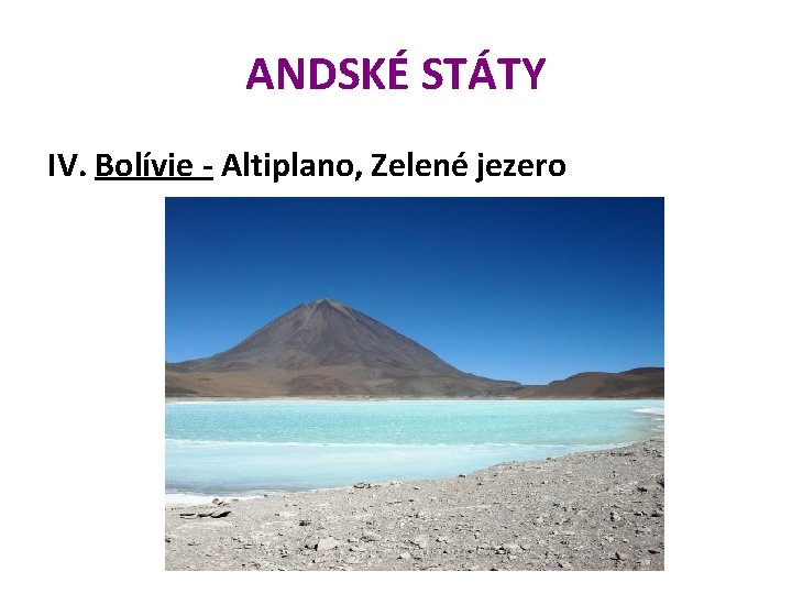 ANDSKÉ STÁTY IV. Bolívie - Altiplano, Zelené jezero 