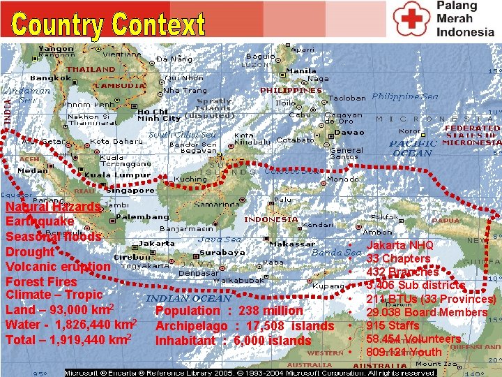 Natural Hazards Earthquake Seasonal floods Drought Volcanic eruption Forest Fires Climate – Tropic Land