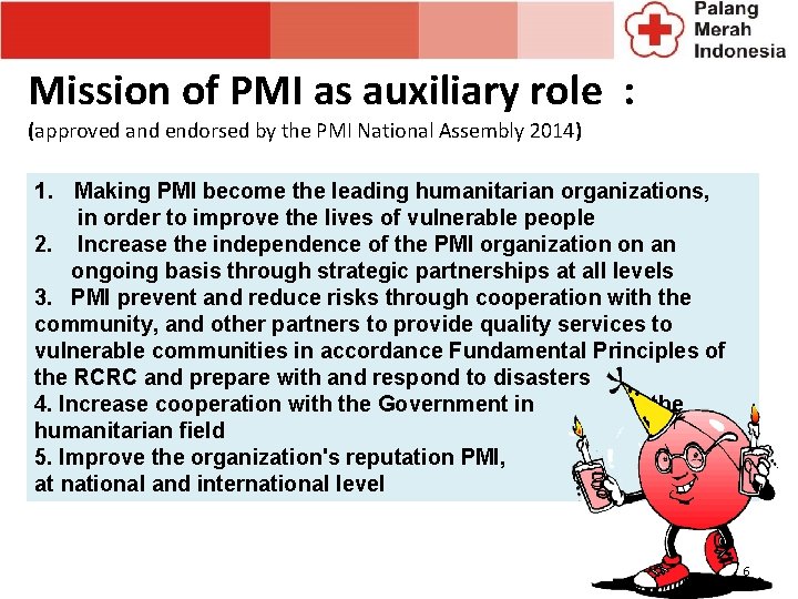 Mission of PMI as auxiliary role : (approved and endorsed by the PMI National