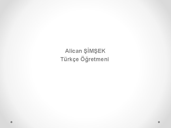 Alican ŞİMŞEK Türkçe Öğretmeni 