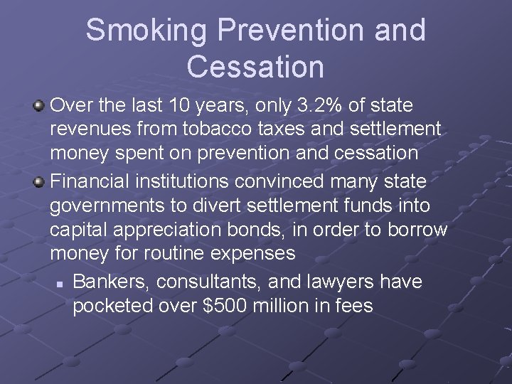 Smoking Prevention and Cessation Over the last 10 years, only 3. 2% of state