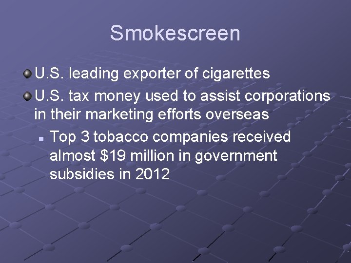 Smokescreen U. S. leading exporter of cigarettes U. S. tax money used to assist