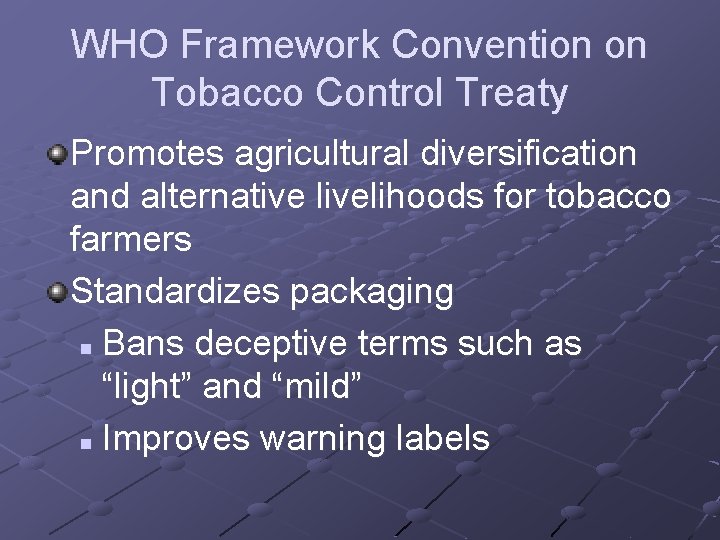 WHO Framework Convention on Tobacco Control Treaty Promotes agricultural diversification and alternative livelihoods for