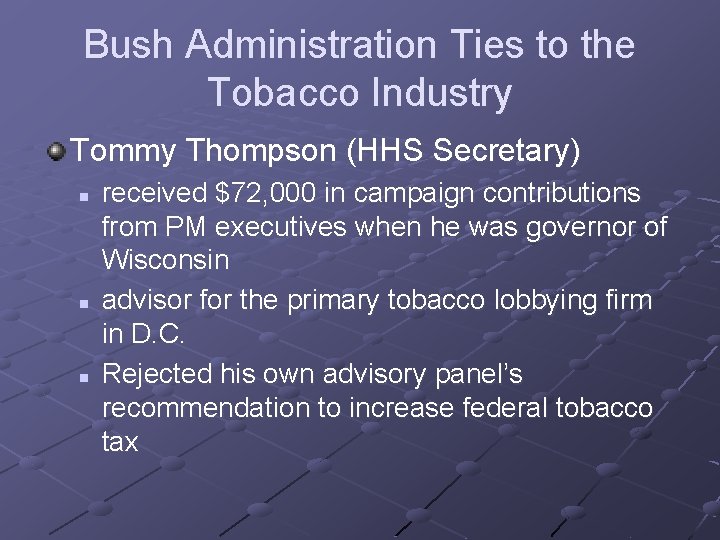 Bush Administration Ties to the Tobacco Industry Tommy Thompson (HHS Secretary) n n n