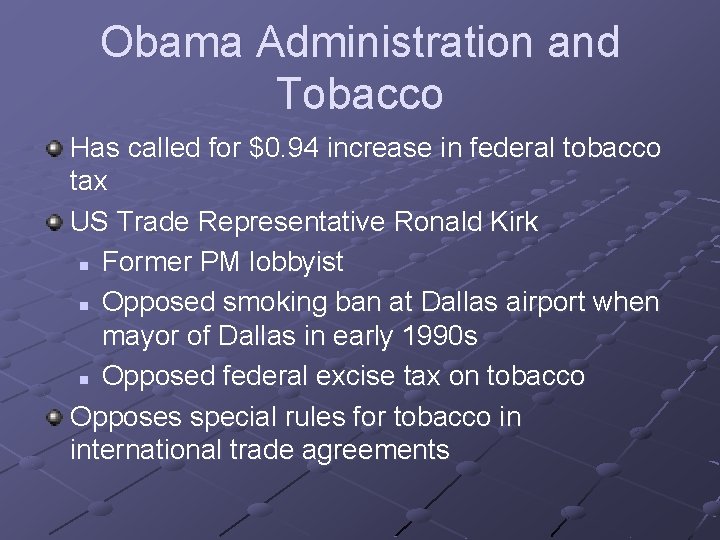 Obama Administration and Tobacco Has called for $0. 94 increase in federal tobacco tax