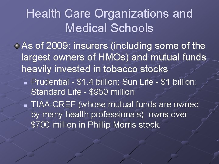 Health Care Organizations and Medical Schools As of 2009: insurers (including some of the