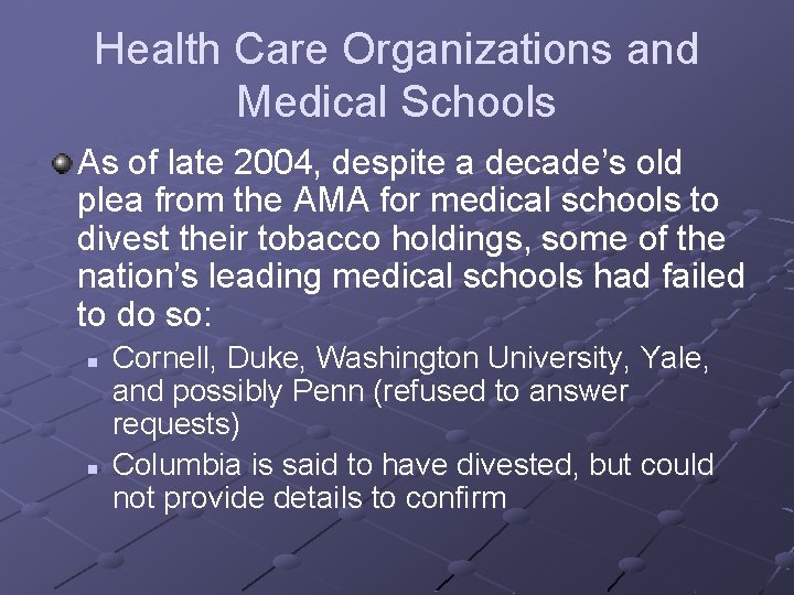 Health Care Organizations and Medical Schools As of late 2004, despite a decade’s old