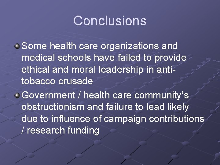 Conclusions Some health care organizations and medical schools have failed to provide ethical and