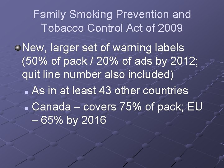 Family Smoking Prevention and Tobacco Control Act of 2009 New, larger set of warning