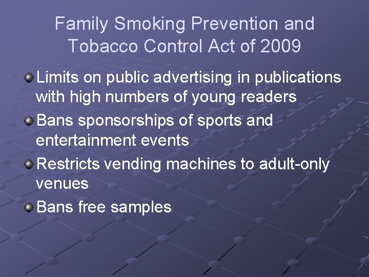 Family Smoking Prevention and Tobacco Control Act of 2009 Limits on public advertising in