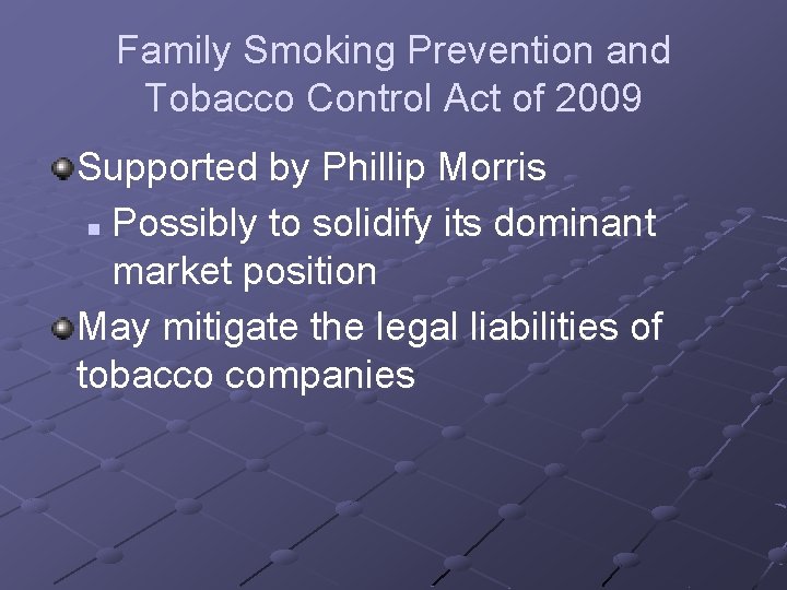 Family Smoking Prevention and Tobacco Control Act of 2009 Supported by Phillip Morris n