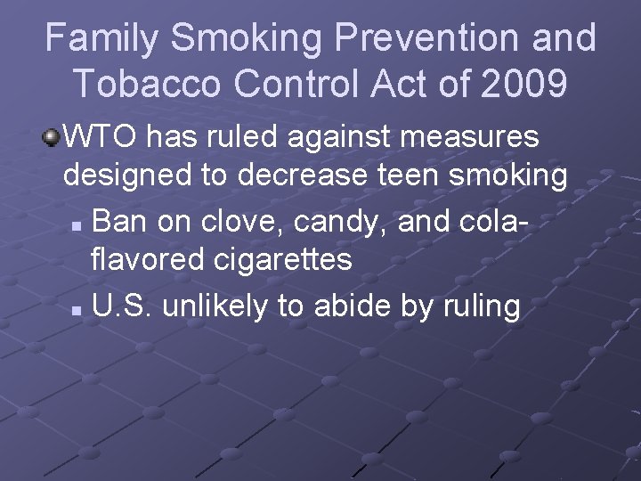 Family Smoking Prevention and Tobacco Control Act of 2009 WTO has ruled against measures