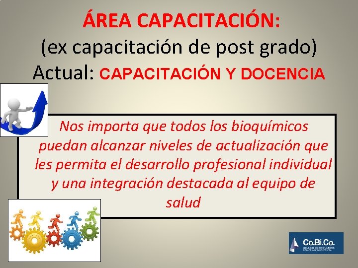 ÁREA CAPACITACIÓN: (ex capacitación de post grado) Actual: CAPACITACIÓN Y DOCENCIA Nos importa que