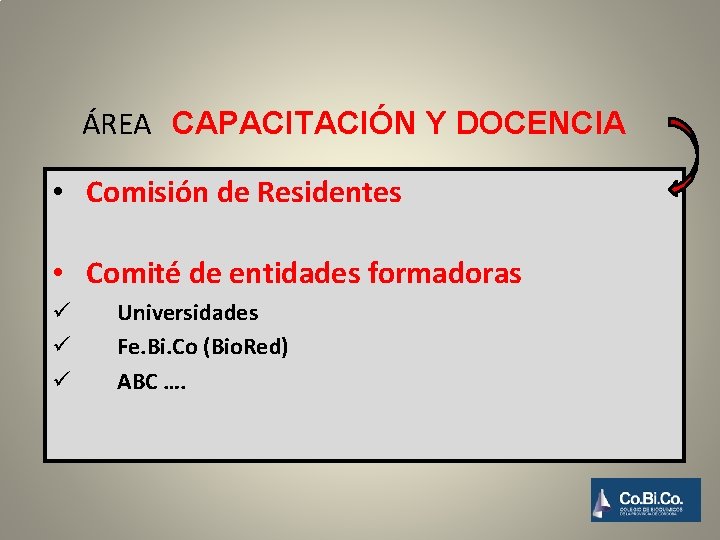 ÁREA CAPACITACIÓN Y DOCENCIA • Comisión de Residentes • Comité de entidades formadoras ü