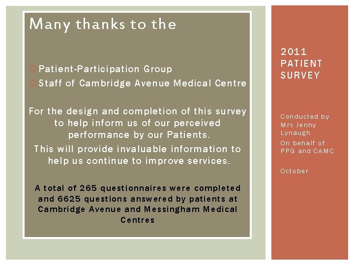 Many thanks to the Patient-Participation Group Staff of Cambridge Avenue Medical Centre For the