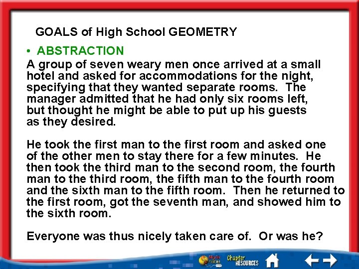 GOALS of High School GEOMETRY • ABSTRACTION A group of seven weary men once