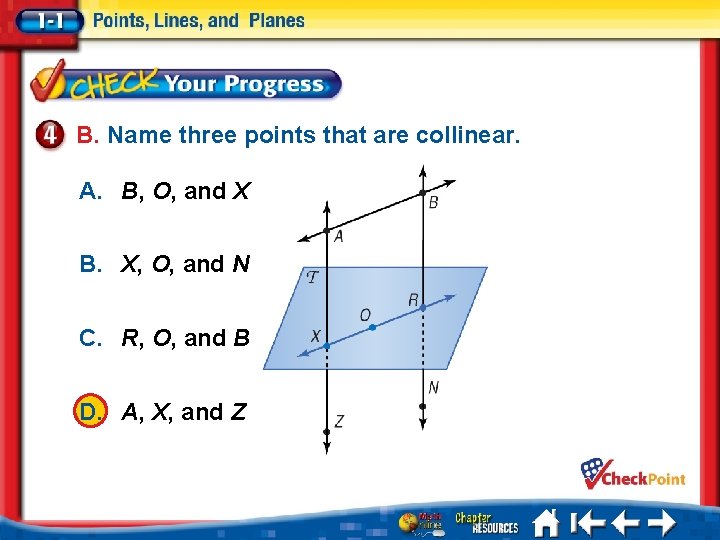 B. Name three points that are collinear. A. B, O, and X B. X,