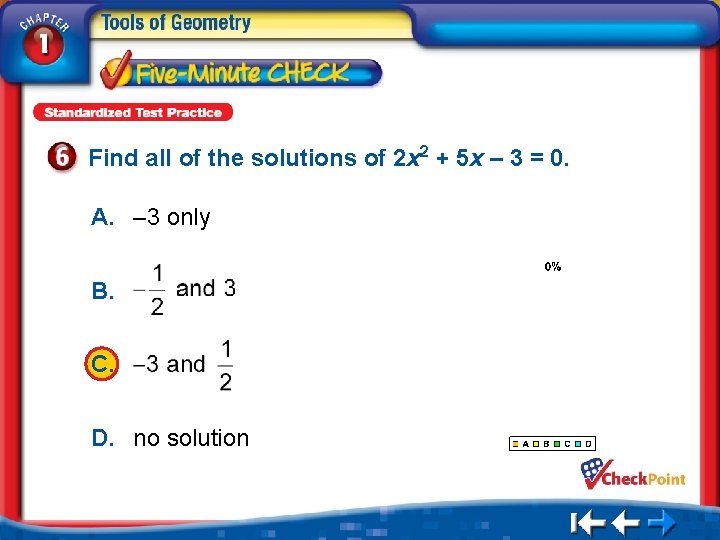 Find all of the solutions of 2 x 2 + 5 x – 3