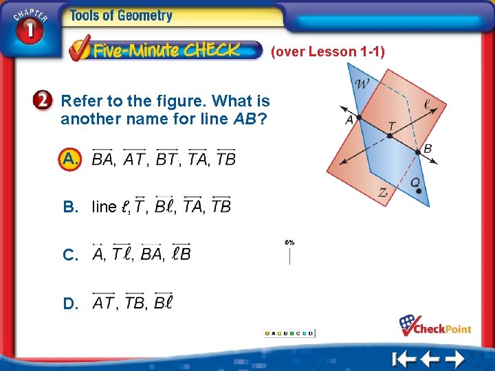 (over Lesson 1 -1) Refer to the figure. What is another name for line