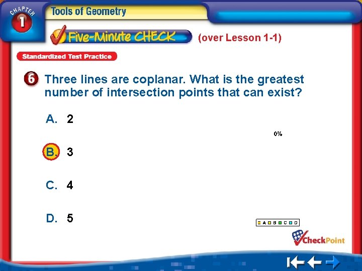 (over Lesson 1 -1) Three lines are coplanar. What is the greatest number of