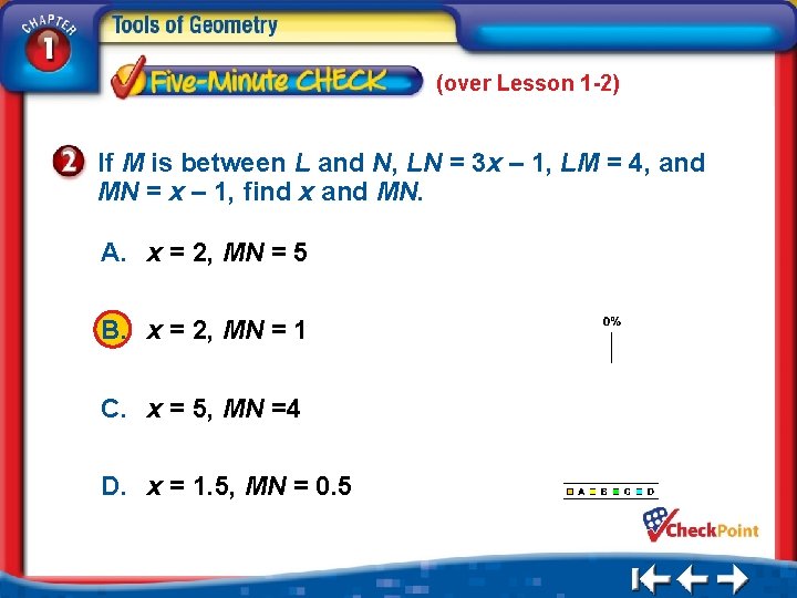 (over Lesson 1 -2) If M is between L and N, LN = 3