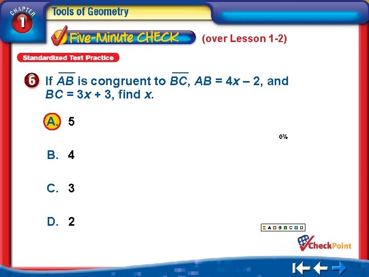 (over Lesson 1 -2) If AB is congruent to BC, AB = 4 x